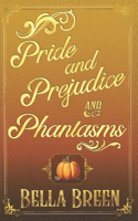 Pride and Prejudice and Phantasms