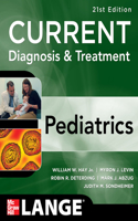 Current Diagnosis and Treatment Pediatrics, Twenty-First Edition
