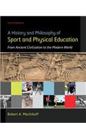 A History and Philosophy of Sport and Physical Education: From Ancient Civilizations to the Modern World