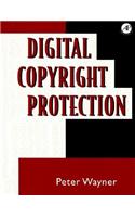 Digital Copyright Protection: Techniques to Ward Off Electronic Copyright Abuse