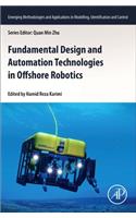 Fundamental Design and Automation Technologies in Offshore Robotics