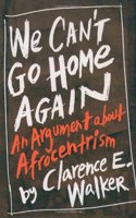 We Can't Go Home Again