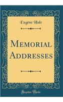 Memorial Addresses (Classic Reprint)