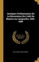 Quelques Préliminaires De La Revocation De L'édit De Nantes Au Languedoc, 1661-1685