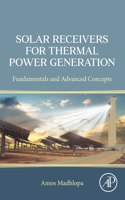 Solar Receivers for Thermal Power Generation: Fundamentals and Advanced Concepts