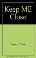 Keep ME Close