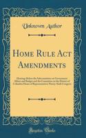 Home Rule Act Amendments: Hearings Before the Subcommittee on Government Affairs and Budget and the Committee on the District of Columbia House of Representatives Ninety-Sixth Congress (Classic Reprint)