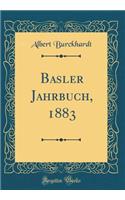Basler Jahrbuch, 1883 (Classic Reprint)