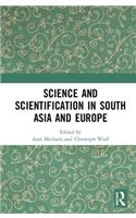 Science and Scientification in South Asia and Europe