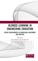 Blended Learning in Engineering Education: Recent Developments in Curriculum, Assessment and Practice