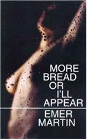 More Bread or I'LL Appear