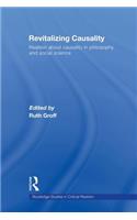 Revitalizing Causality: Realism about Causality in Philosophy and Social Science(Routledge Studies in Critical Realism)