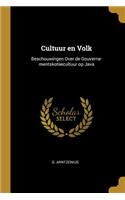 Cultuur en Volk: Beschouwingen Over de Gouverne-mentskotiiecultuur op Java