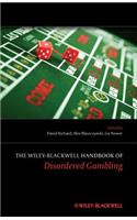 Wiley-Blackwell Handbook of Disordered Gambling