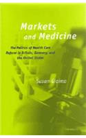 Markets and Medicine: The Politics of Health Care Reform in Britain, Germany, and the United States