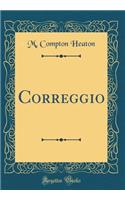 Correggio (Classic Reprint)