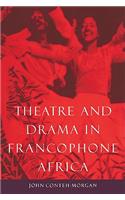 Theatre and Drama in Francophone Africa
