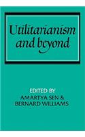 Utilitarianism and Beyond