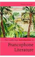 The Cambridge Introduction to Francophone Literature: (Cambridge Introductions to Literature)