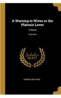 A Warning to Wives or the Platonic Lover