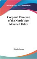 Corporal Cameron of the North West Mounted Police