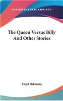 The Queen Versus Billy And Other Stories