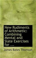 New Rudiments of Arithmetic: Combining Mental and Slate Exercises for ...