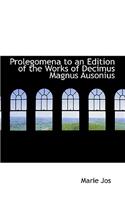 Prolegomena to an Edition of the Works of Decimus Magnus Ausonius