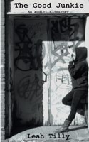 Good Junkie An Addict's Journey