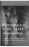 Parenting is a LOVE-HATE relationship
