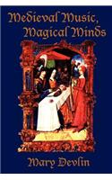 Medieval Music, Magical Minds
