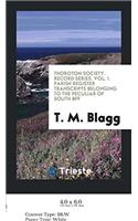 Thoroton Society. Record Series. Vol. I. Parish Register Transcripts Belonging to the Peculiar of South Bff