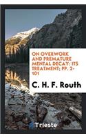 On Overwork and Premature Mental Decay