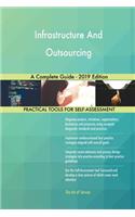Infrastructure And Outsourcing A Complete Guide - 2019 Edition