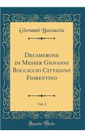 Decamerone di Messer Giovanni Boccaccio Cittadino Fiorentino, Vol. 2 (Classic Reprint)