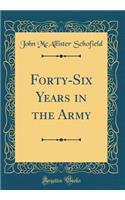 Forty-Six Years in the Army (Classic Reprint)