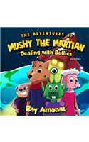 Adventures of Mushy The Martian