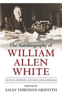 Autobiography of William Allen White
