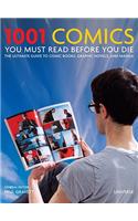 1001 Comics You Must Read Before You Die: The Ultimate Guide to Comic Books, Graphic Novels, and Manga