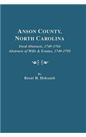 Anson County, North Carolina. Deed Abstracts, 1749-1766; Abstracts of Wills & Estates, 1749-1795