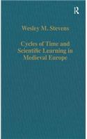 Cycles of Time and Scientific Learning in Medieval Europe: (Variorum Collected Studies)