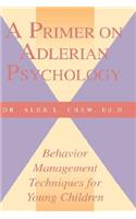 Primer on Adlerian Psychology