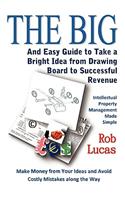 Big and Easy Guide to Take a Bright Idea from Drawing Board to Successful Revenue