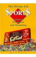 The Dream Job: Sports Publicity, Promotion & Marketing