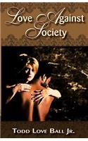 Love Against Society