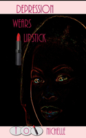 Depression Wears Lipstick