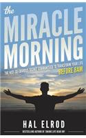 The Miracle Morning: The Not-So-Obvious Secret Guaranteed to Transform Your Life (Before 8AM)