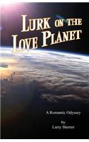 Lurk on the Love Planet