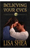 Believing Your Eyes - A Medieval Romance