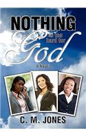 Nothing Is Too Hard for God